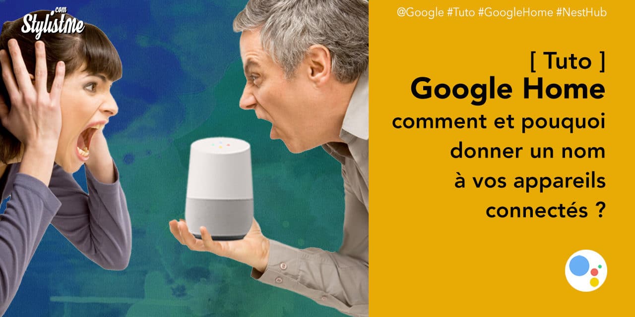 Comment donner un nom à vos appareils Google Home et pourquoi [tuto]