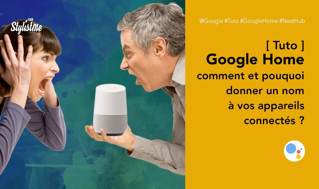 Comment donner un nom à vos appareils Google Home et pourquoi