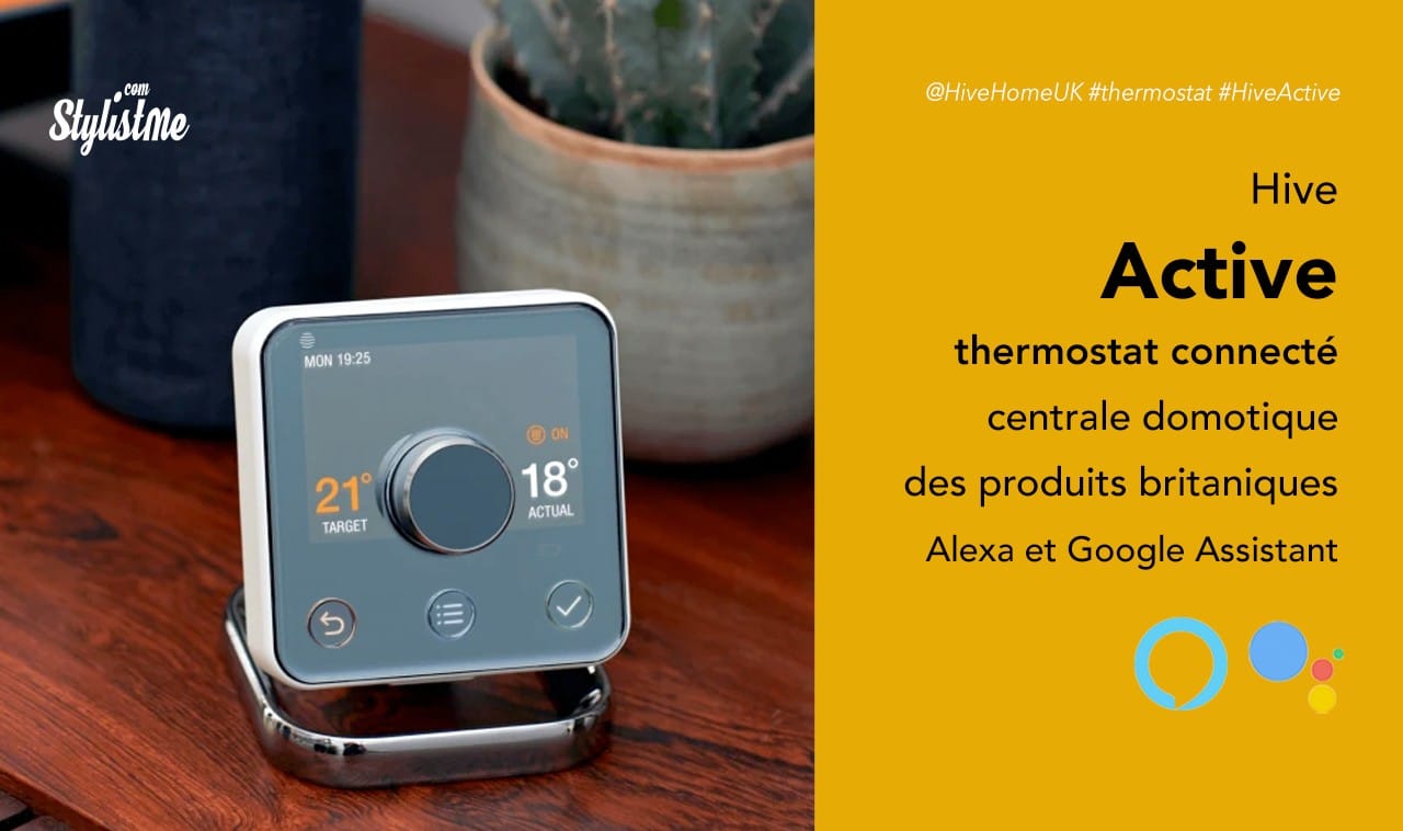 Hive Active prix avis thermostat connecté Alexa Google Assistant