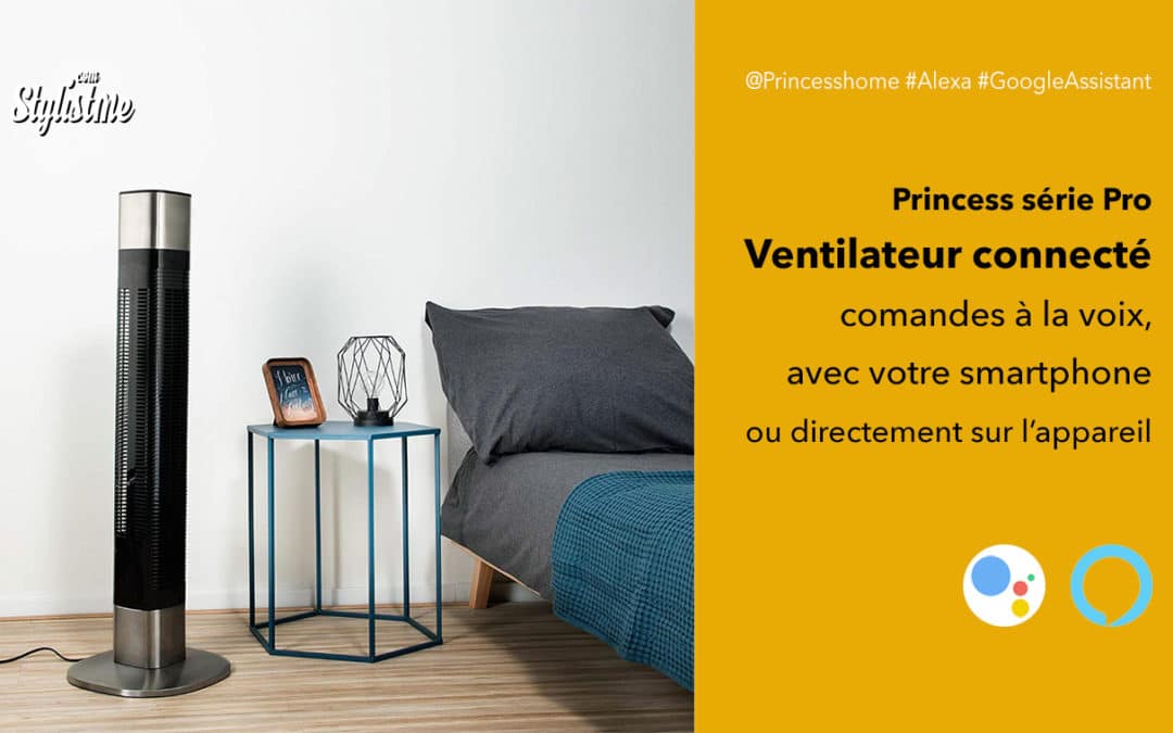 Ventilateur connecté Princess Pro compatible Google Home et Amazon Echo