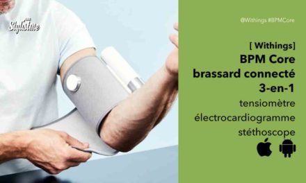 BPM Core Withings avis tensiomètre électrocardiogramme et stéthoscope