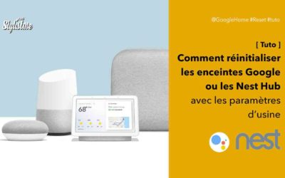 Comment réinitialiser votre Google Home ou Nest Hub [tuto]