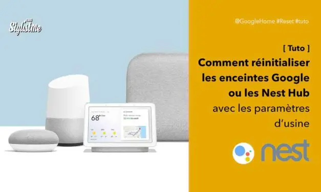 Comment réinitialiser votre Google Home ou Nest Hub [tuto]