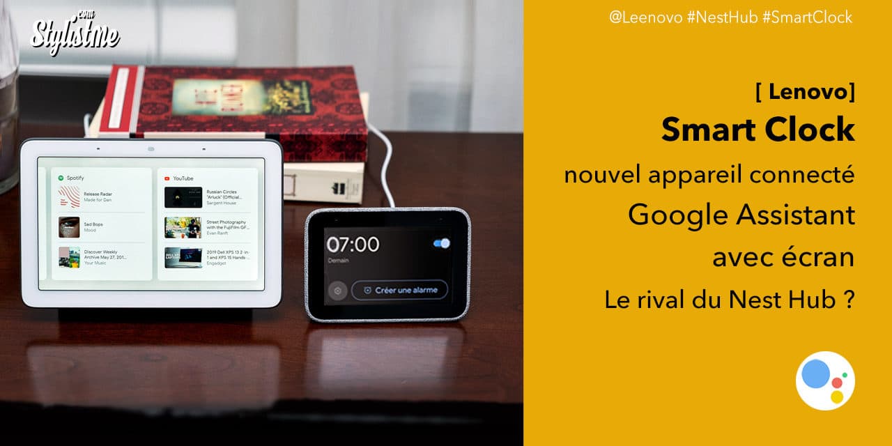Lenovo smart clock avis du réveil connecté Google Assistant avec écran