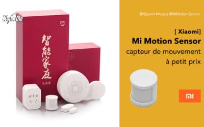 Mi Motion Sensor le capteur de mouvement Xiaomi aussi petit que son prix
