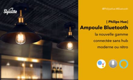 Philips Hue ampoule Bluetooth sans Hub et les nouveautés automne 2019