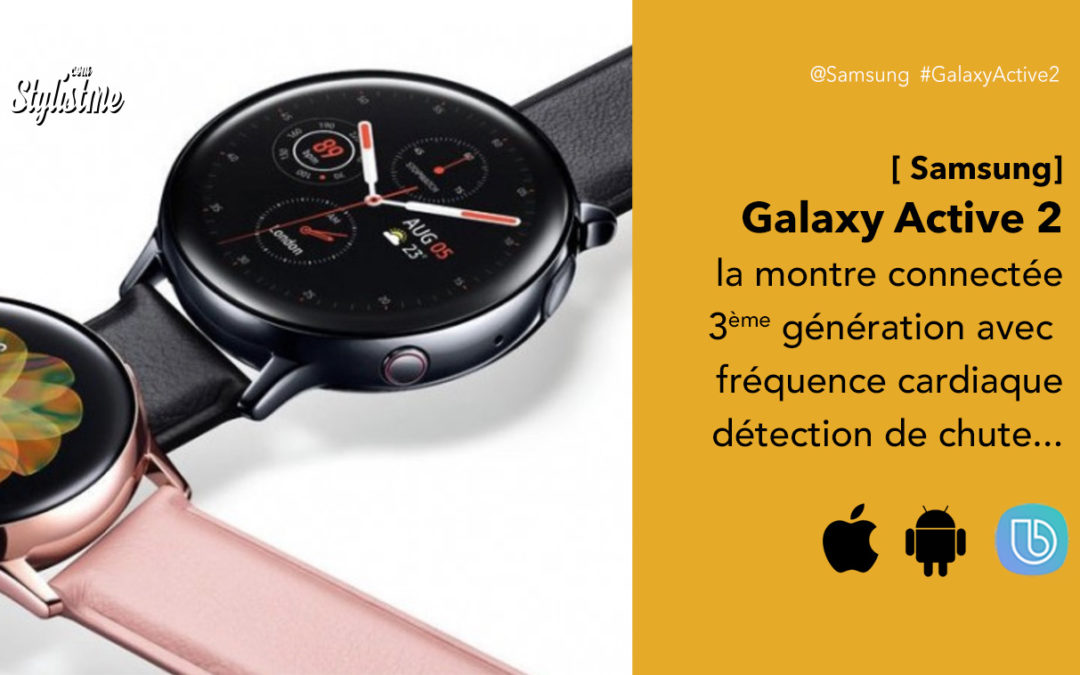 Galaxy Active 2 prix avis Samsung améliore sa montre connectée