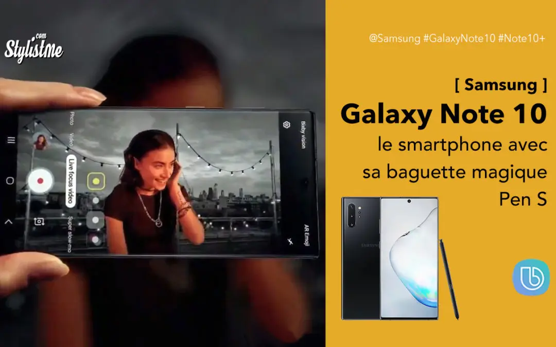 Galaxy Note 10 avis prix test smartphone loisir et pro de Samsung