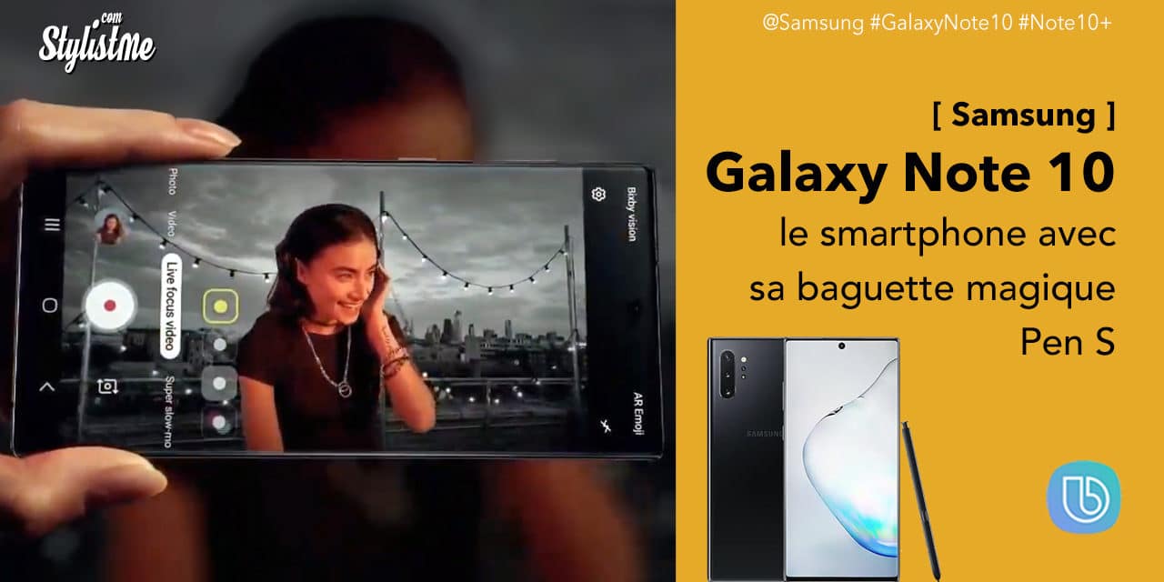 Galaxy Note 10 avis prix test smartphone loisir et pro de Samsung