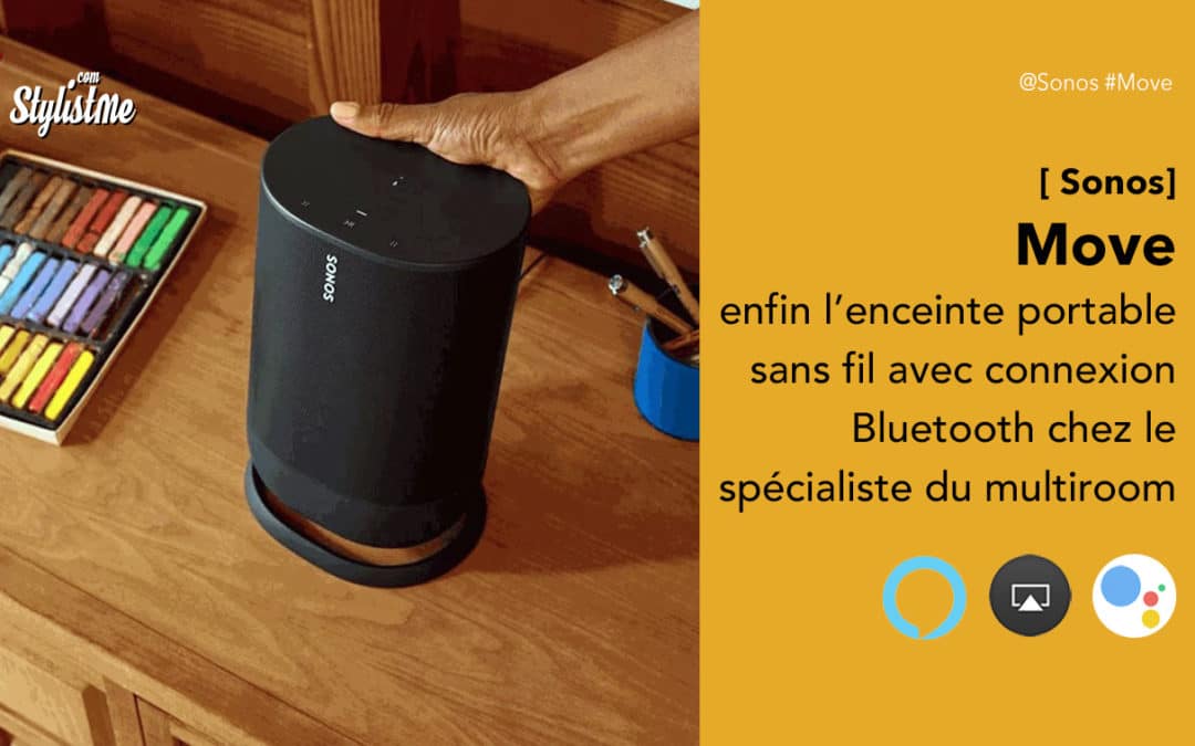 Sonos Move prix avis test, enfin une enceinte portable Bluetooth et WiFi