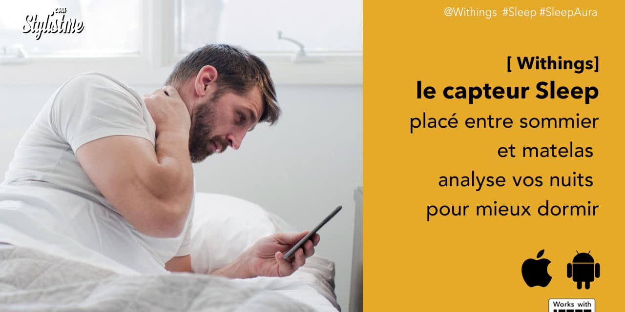 Withings Sleep avis test prix : le capteur qui améliore votre sommeil