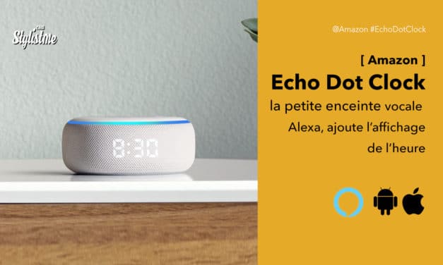 Echo Dot clock prix avis test l’enceinte vocale d’Amazon ajoute l’affichage LED