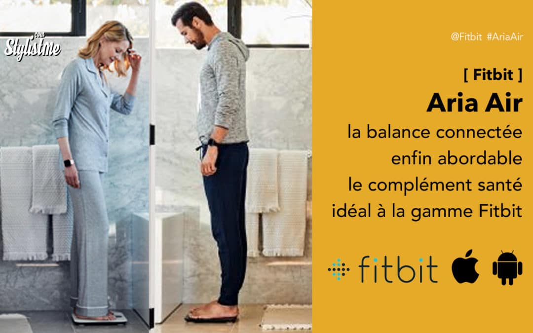 Fitbit Aria Air nouvelle balance connectée pour une rentrée en forme