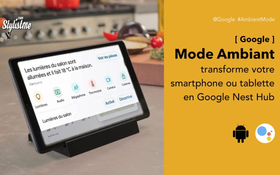 Ambient Mode Google Assistant transforme votre smartphone en Nest Hub
