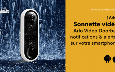Arlo Video Doorbell prix avis test enfin la sonnette vidéo connectée
