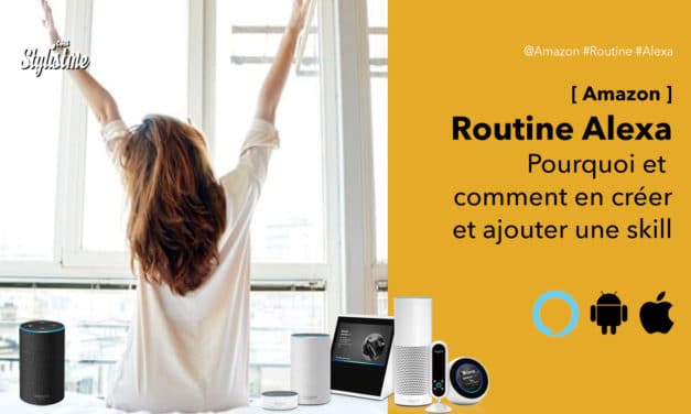 Routine Alexa comment en créer et utiliser les skills [Tuto]