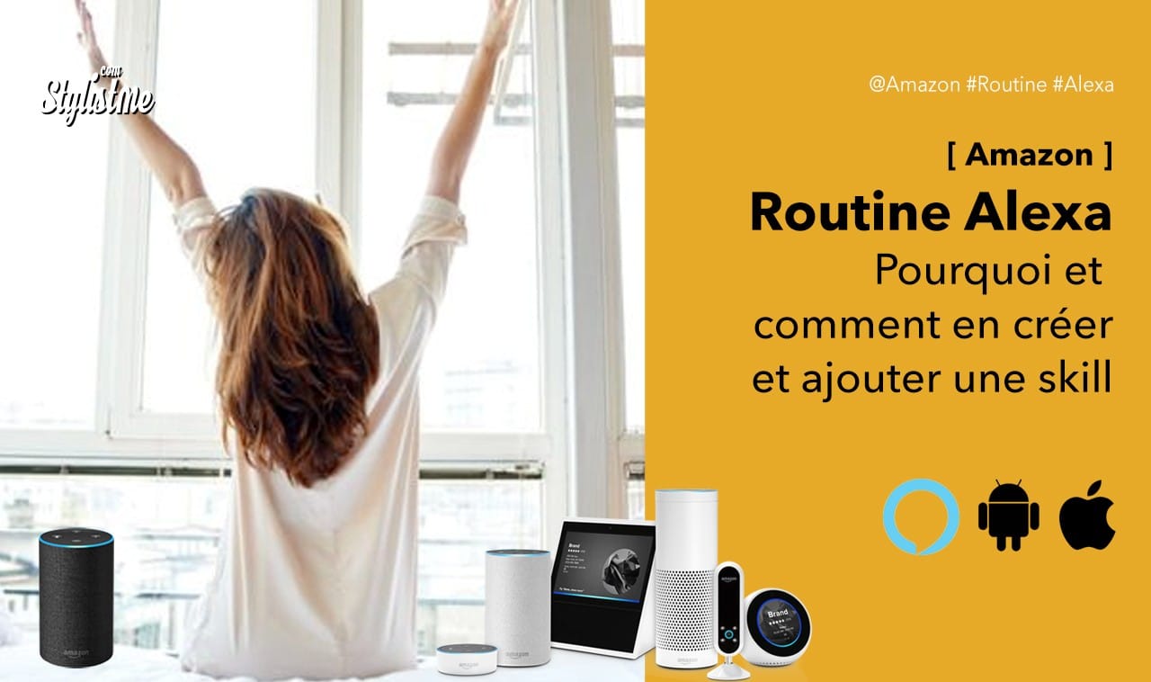 Routine Alexa comment en créer et utiliser les skills [Tuto]