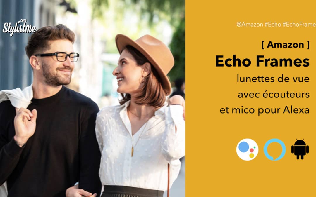 Echo Frames les lunettes avec écouteurs et micro Alexa d’Amazon intégré