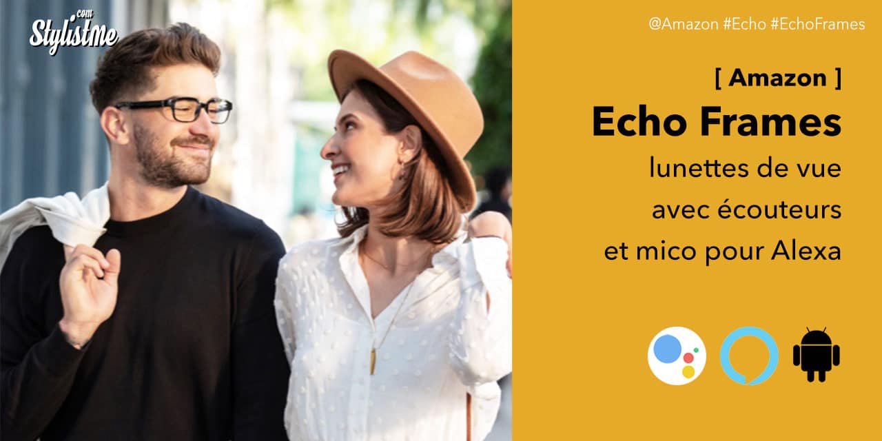 Echo Frames les lunettes avec écouteurs et micro Alexa d’Amazon intégré