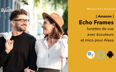 Echo Frames les lunettes avec écouteurs et micro Alexa d’Amazon intégré