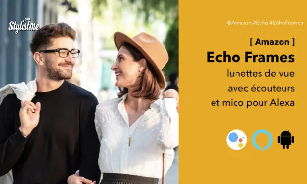 Echo Frames les lunettes avec écouteurs et micro Alexa d’Amazon intégré