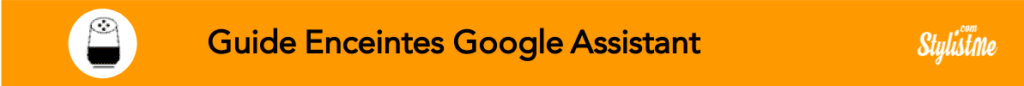 Guide enceinte google assistant intégré comparatif