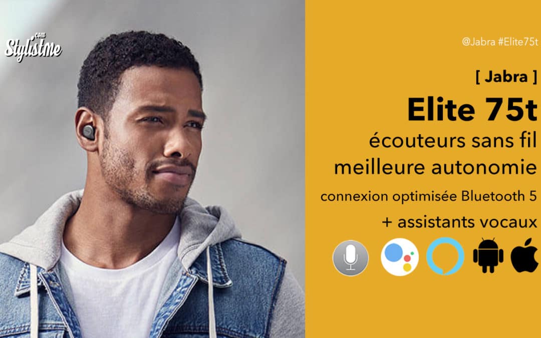Jabra Elite 75t avis prix test écouteurs sans fil encore meilleurs que les 65t