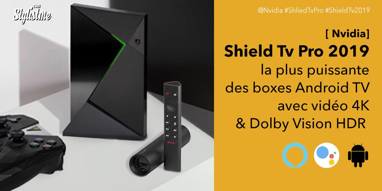 Nvidia Shield TV Pro avis prix test la box Android Tv ultime
