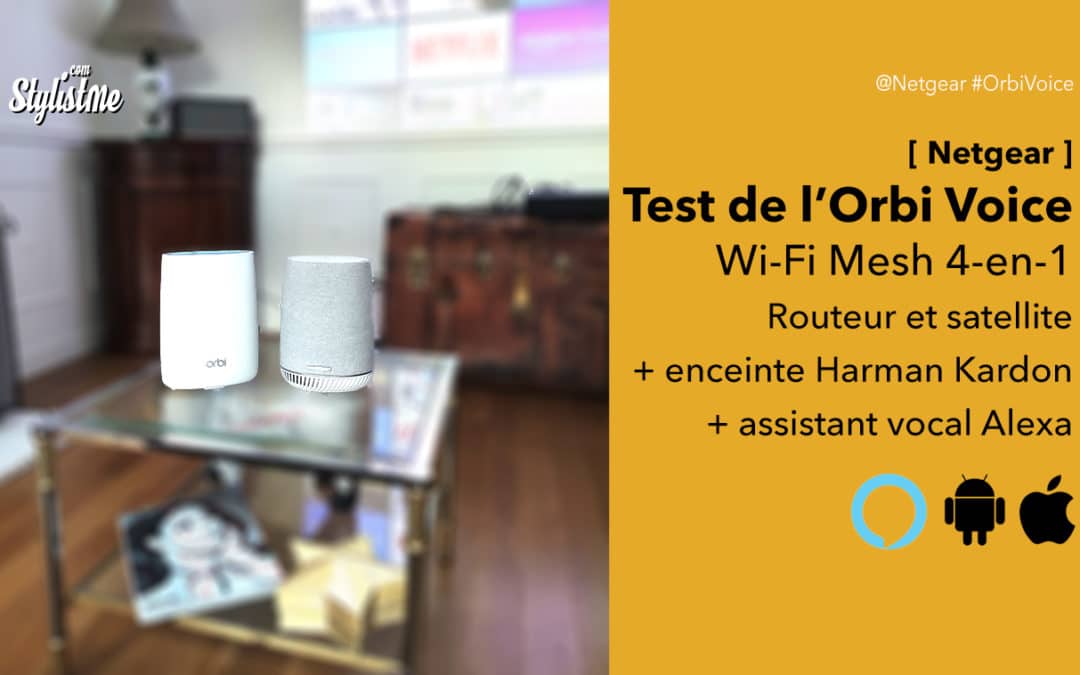 Orbi Voice test du réseau wifi mesh avec enceinte Harman Kardon + Alexa