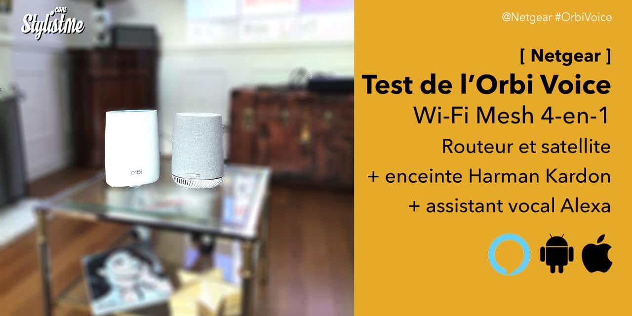 Orbi Voice test du réseau wifi mesh avec enceinte Harman Kardon + Alexa