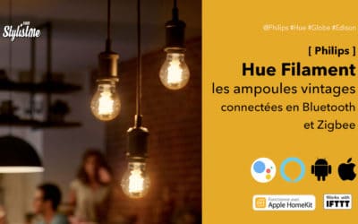 Philips Hue filament : ampoules vintages connectées Bluetooth et Zigbee