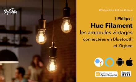 Philips Hue filament : ampoules vintages connectées Bluetooth et Zigbee
