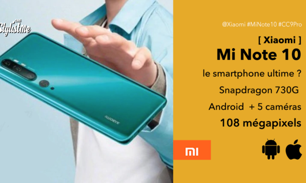 Xiaomi Mi Note 10 test prix avis du meilleur smartphone 2019 à prix chinois