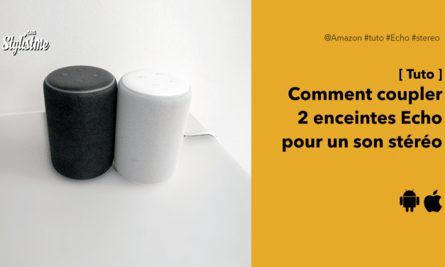Comment coupler 2 enceintes Echo pour un son en stéréo ?  [Tuto]