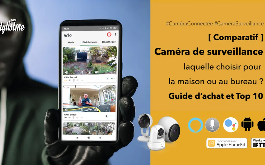 Meilleure caméra de surveillance connectée comparatif 2021 et guide achat