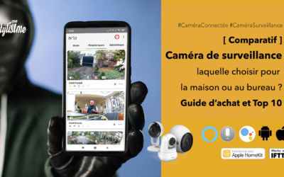 Meilleure caméra de surveillance connectée comparatif 2021 et guide achat