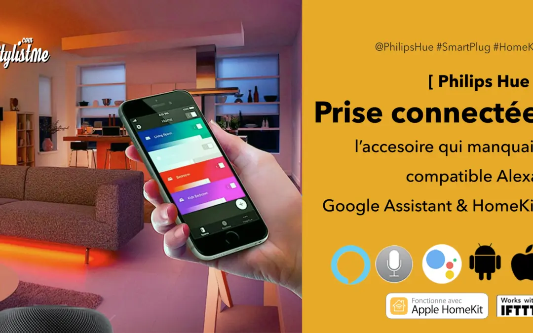 Prise connectée Philips Hue test avis prix Alexa, HomeKit Google Assistant