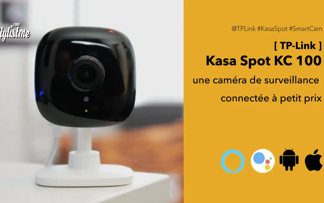 TP-Link ​KC100 Kasa Spot test avis prix de la caméra connectée à petit prix