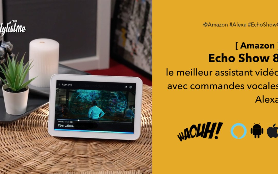 Amazon Echo Show 8 le meilleur écran connectée 2020 Alexa intégrée