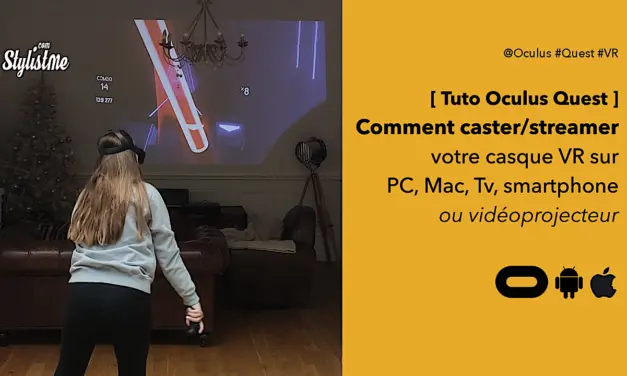 Oculus Quest comment caster ou streamer sur smartphone, Tv ou PC ou Mac