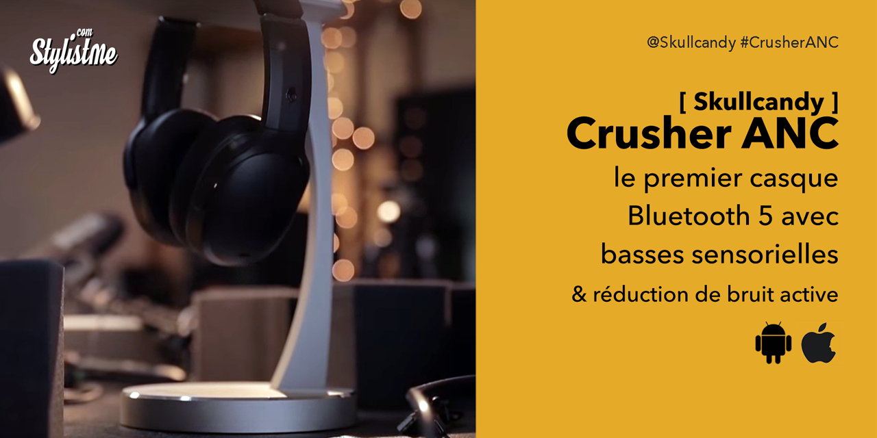 Skullcandy Crusher ANC test du premier casque avec basses sensorielles