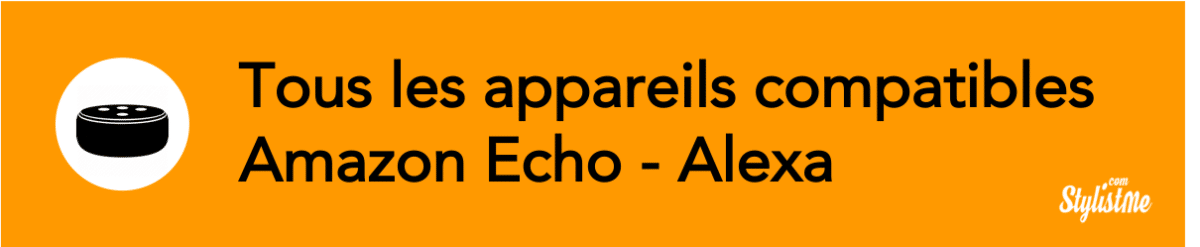 appareils compatibles Alexa Amazon Echo