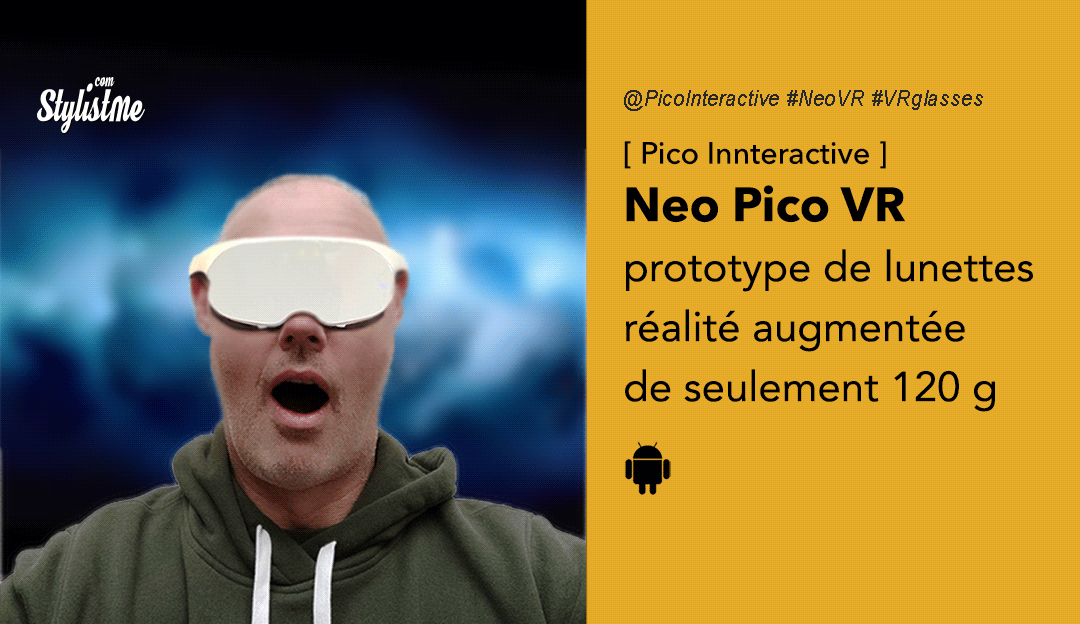 Neo Pico VR avis prix date test lunettes réalite augmentée