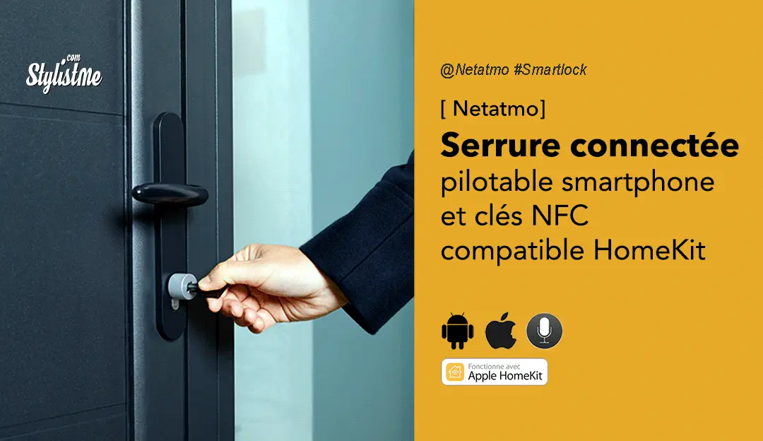 Serrure connectée Netatmo avis prix test cylindre avec clé NFC, HomeKit