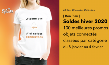 Soldes hiver 2020 meilleures promotions objets connectées par catégorie