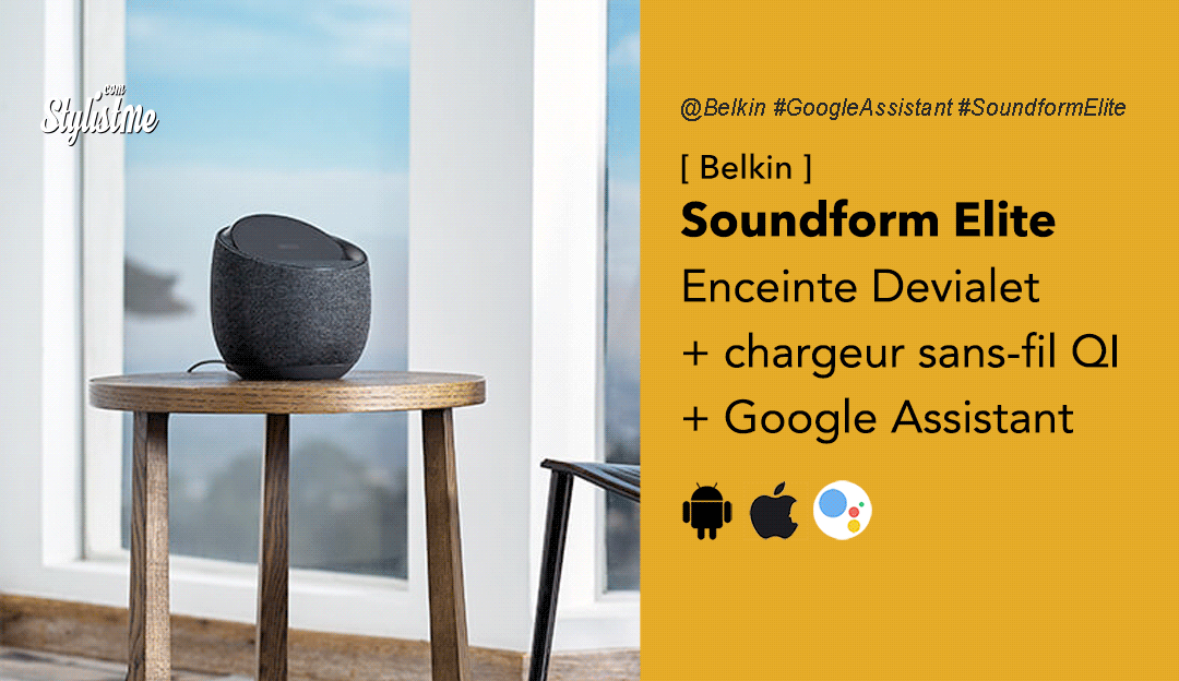 Soundform Elite Belkin avis prix test enceinte Devialet + chargeur QI Google + Assistant