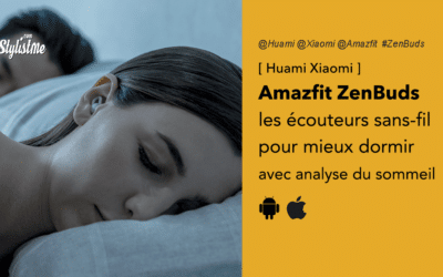 Amazfit ZenBuds avis prix test des écouteurs pour mieux dormir