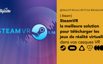 Steam VR c’est quoi, comment l’installer et lancer les jeux sur casques VR