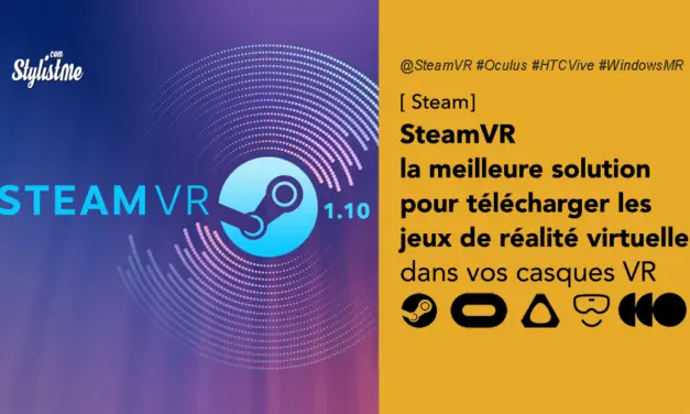 Steam VR c’est quoi, comment l’installer et lancer les jeux sur casques VR