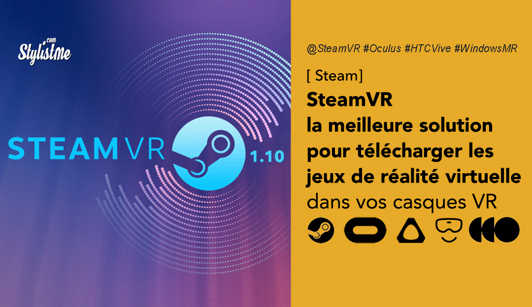 Steam VR comment l'utiliser installer jeux Oculus Vive Windows MR